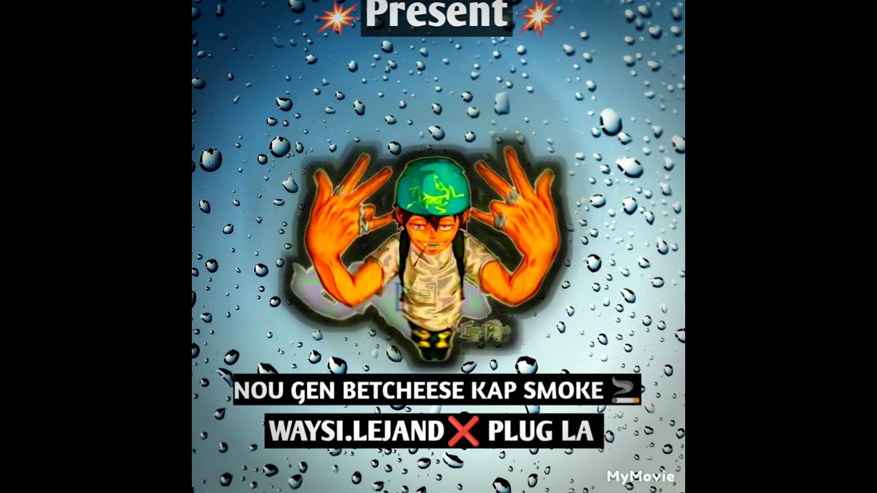 nou gen betcheese kap smoke🚬 PLUG LA ❌ WAYSI.LEJAND