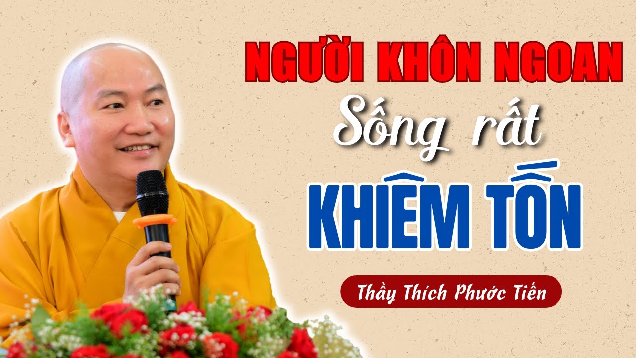 Sống ở đời chớ nên TỰ CAO, khiêm tốn mới là cảnh giới cao nhất của bậc đại trí | Thích Phước Tiến