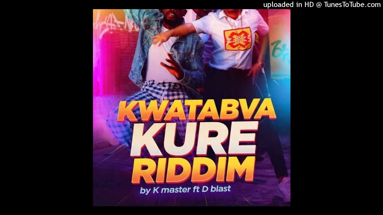 Kwatabva kure riddim pro by k master d blass t 