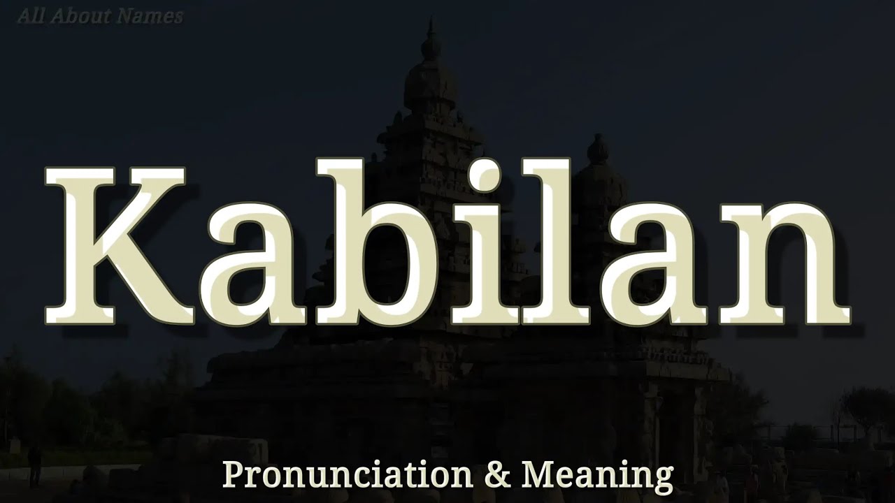 Kabilan - Pronunciation and Meaning