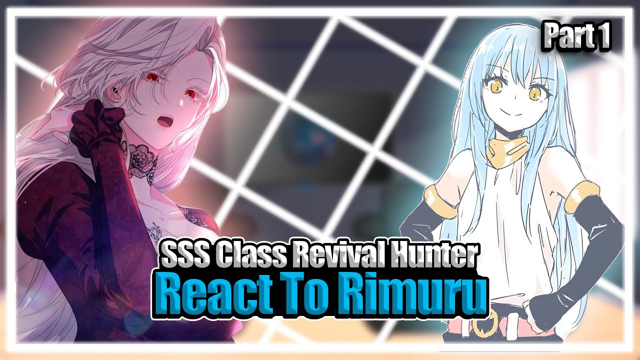 SSS Class Revival Hunter react to Rimuru as Boss | Part 1