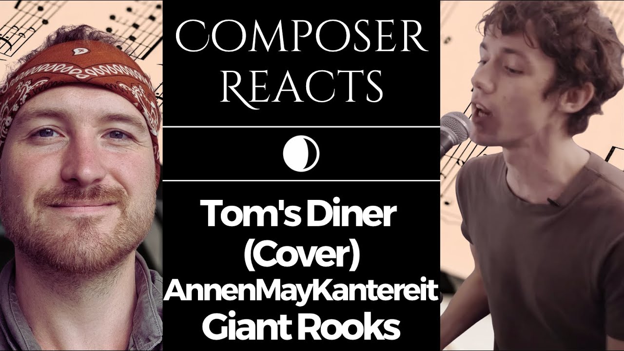Composer Reacts to Tom's Diner (Cover) - AnnenMayKantereit x Giant Rooks