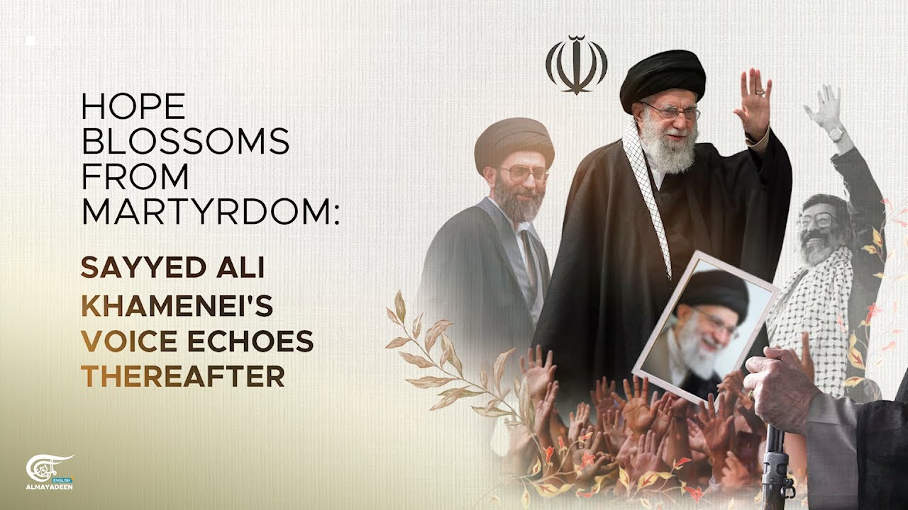 Hope blossoms from martyrdom: Sayyed Ali Khamenei's voice echoes thereafter