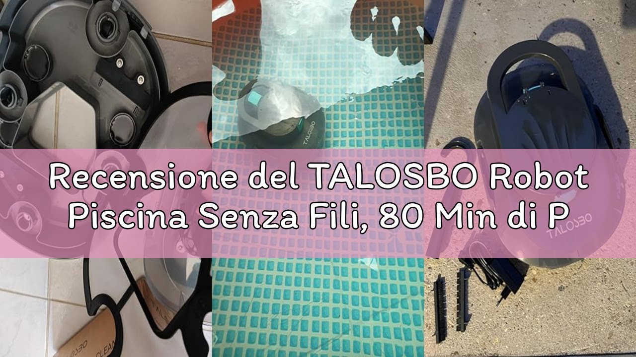 Recensione del TALOSBO Robot Piscina Senza Fili, 80 Min di Pulizia, Doppio Motore Aspiratore Piscina