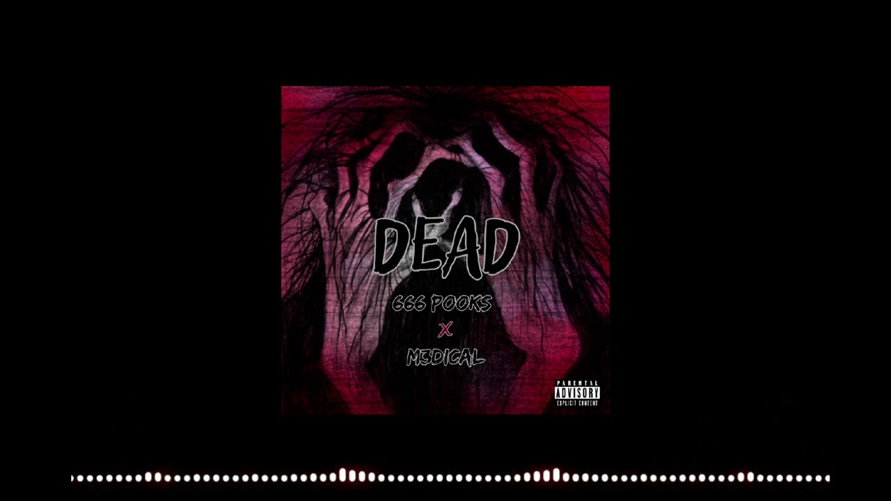 666 POOKS X M3DICAL - DEAD (PROD BY LXNTIL)