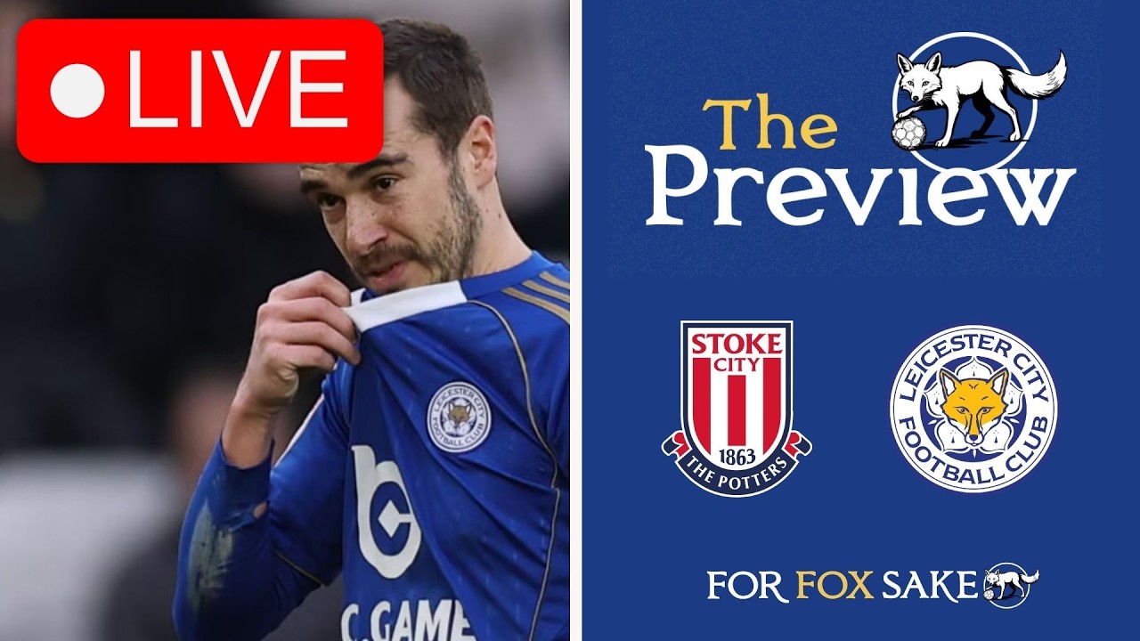 The Preview - Stoke City vs Leicester City