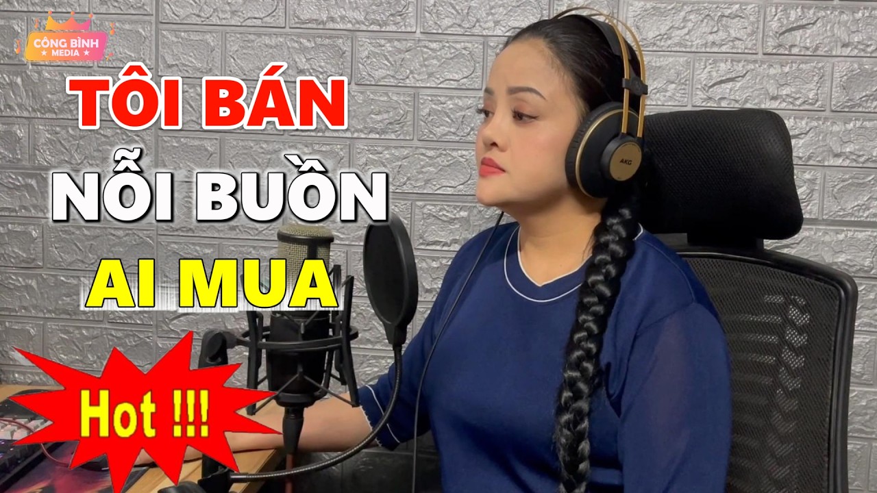 Tôi Bán Nổi Buồn Ai Mua - Người ơi tôi bán buồn đau có cần xin ghé vào...| Thảo My Con Út
