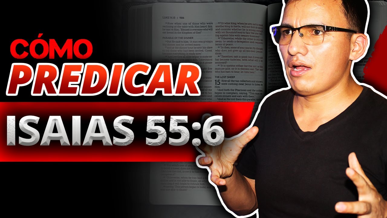 📨Cómo Predicar de ISAIAS 55:6 🧡 Aprende a preparar un Sermón desde cero || sermón textual - temático