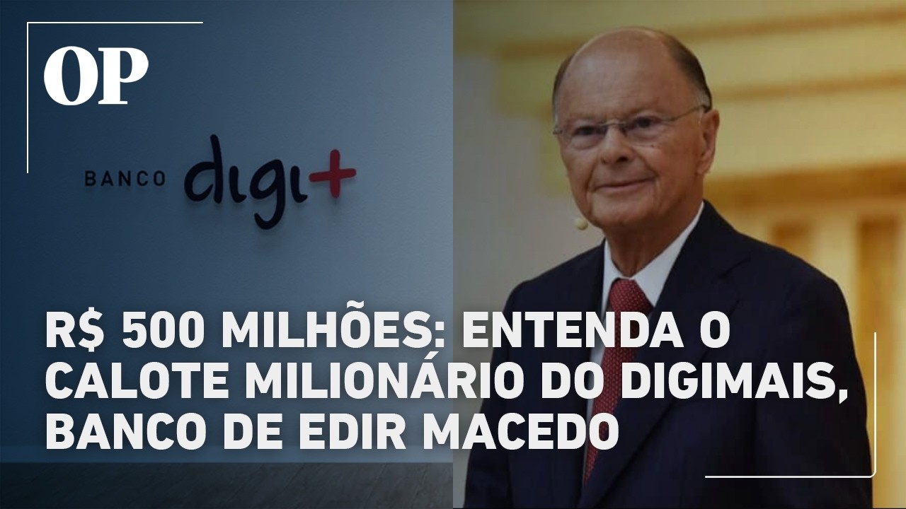 Entenda o calote de quase R$ 500 milh&otilde;es do Digimais, banco de Edir Macedo