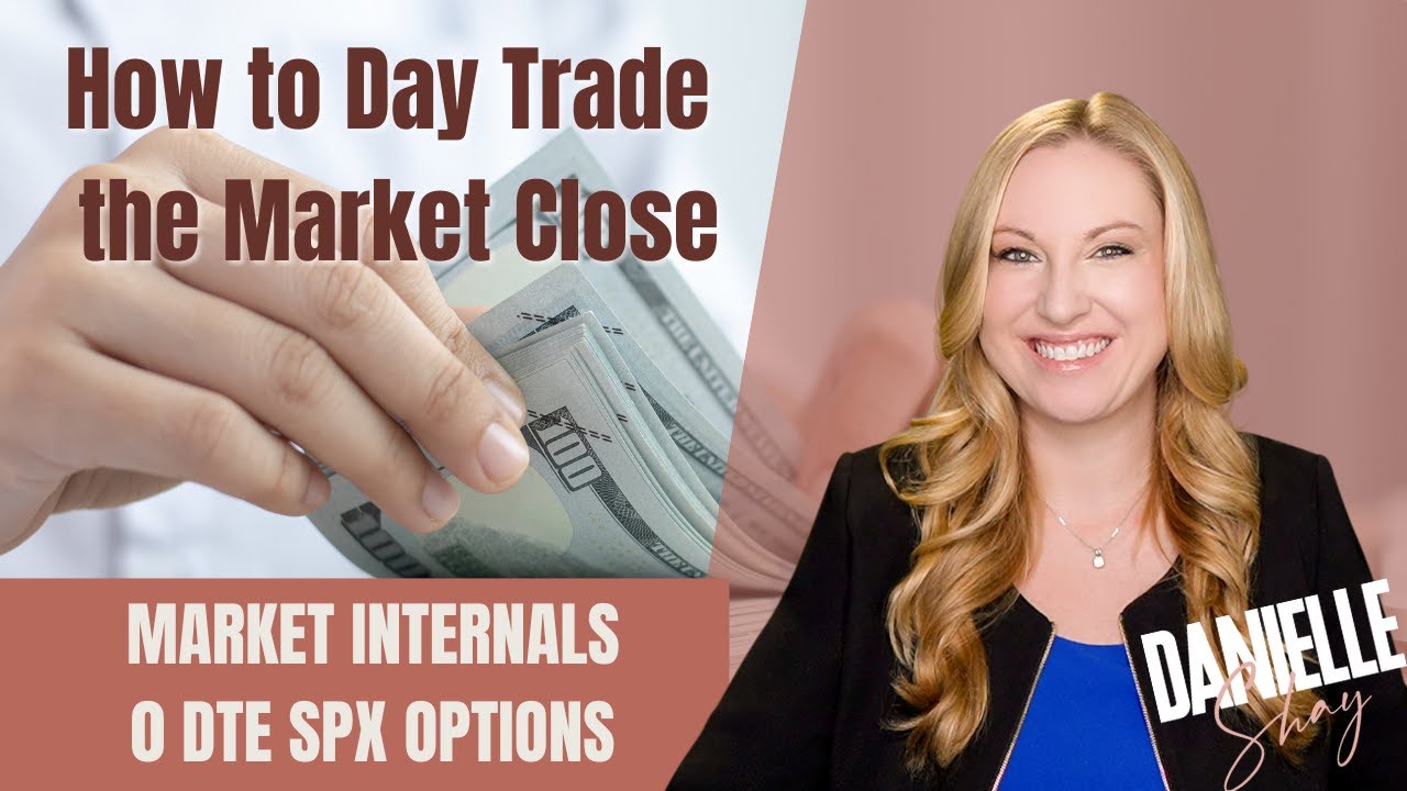 How to Trade the Close Using 0 DTE SPX - Reading the Market Internals