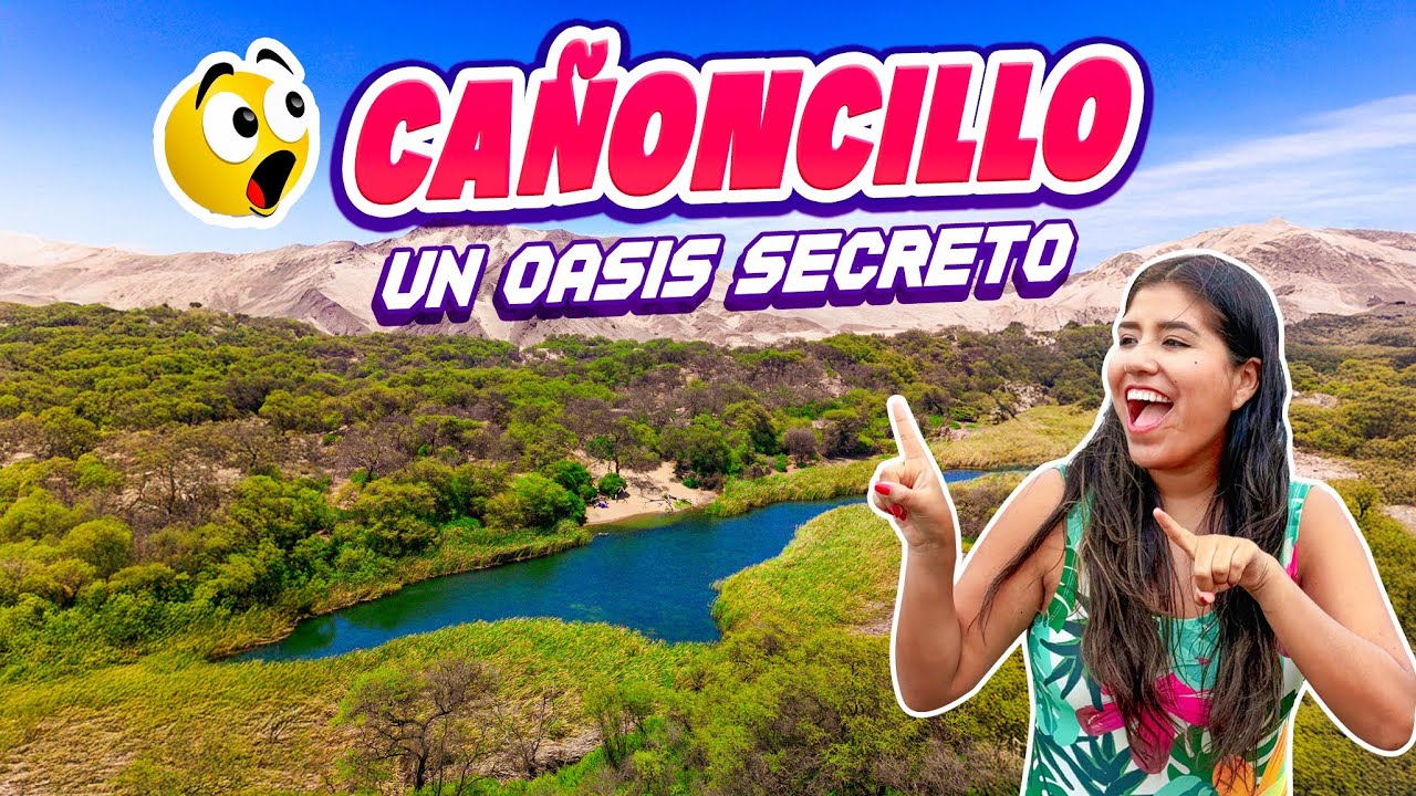 EL CA&Ntilde;ONCILLO PACASMAYO, UN OASIS SECRETO &iquest;C&oacute;mo llegar desde Lima? 🌳