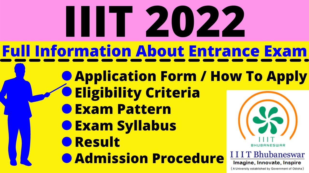 All About IIIT 2022: Notification, Dates, Application, Eligibility, Pattern, Syllabus, Admit Card