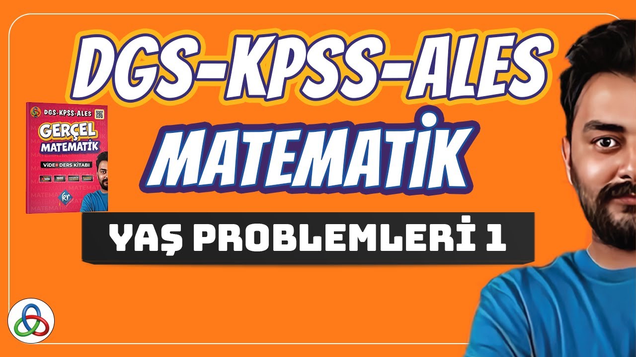 Yaş problemleri | 1. Video | DGS-KPSS-ALES Matematik | 2026 |