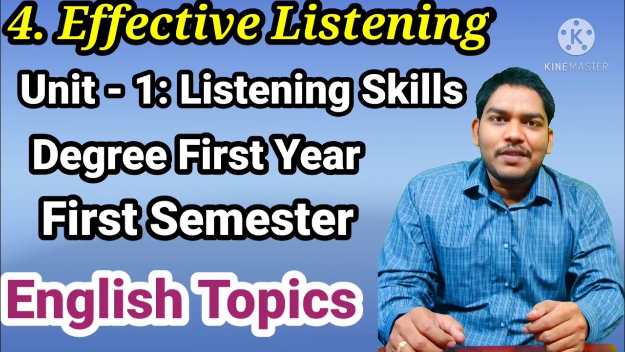 4.Effective Listening | Unit -1: Listening Skills | Degree 1st Year, 1st Semester | English Topics