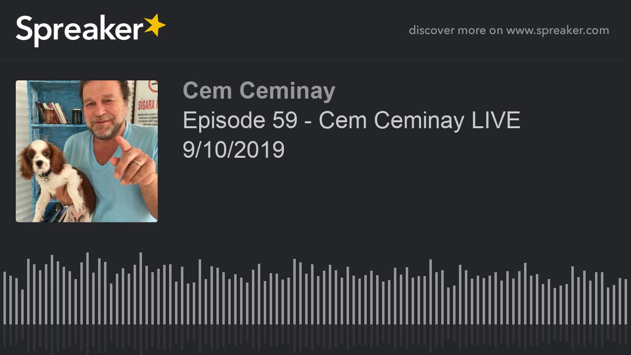 Episode 59 - Cem Ceminay LIVE 9/10/2019 (part 1 of 4)