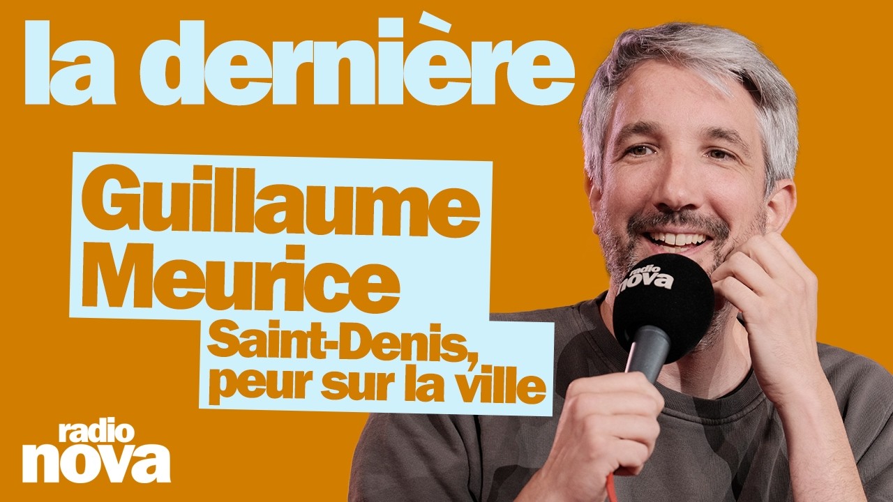 Saint-Denis, peur sur la ville - La chronique de Guillaume Meurice