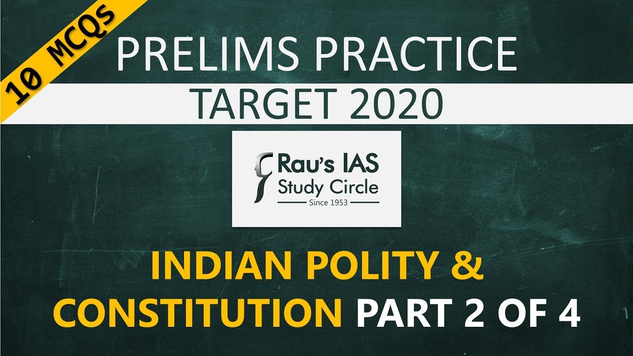 UPSC Prelims 2020 Practice MCQs | Indian Polity & Constitution | Part 2 of 4 | Rau's IAS