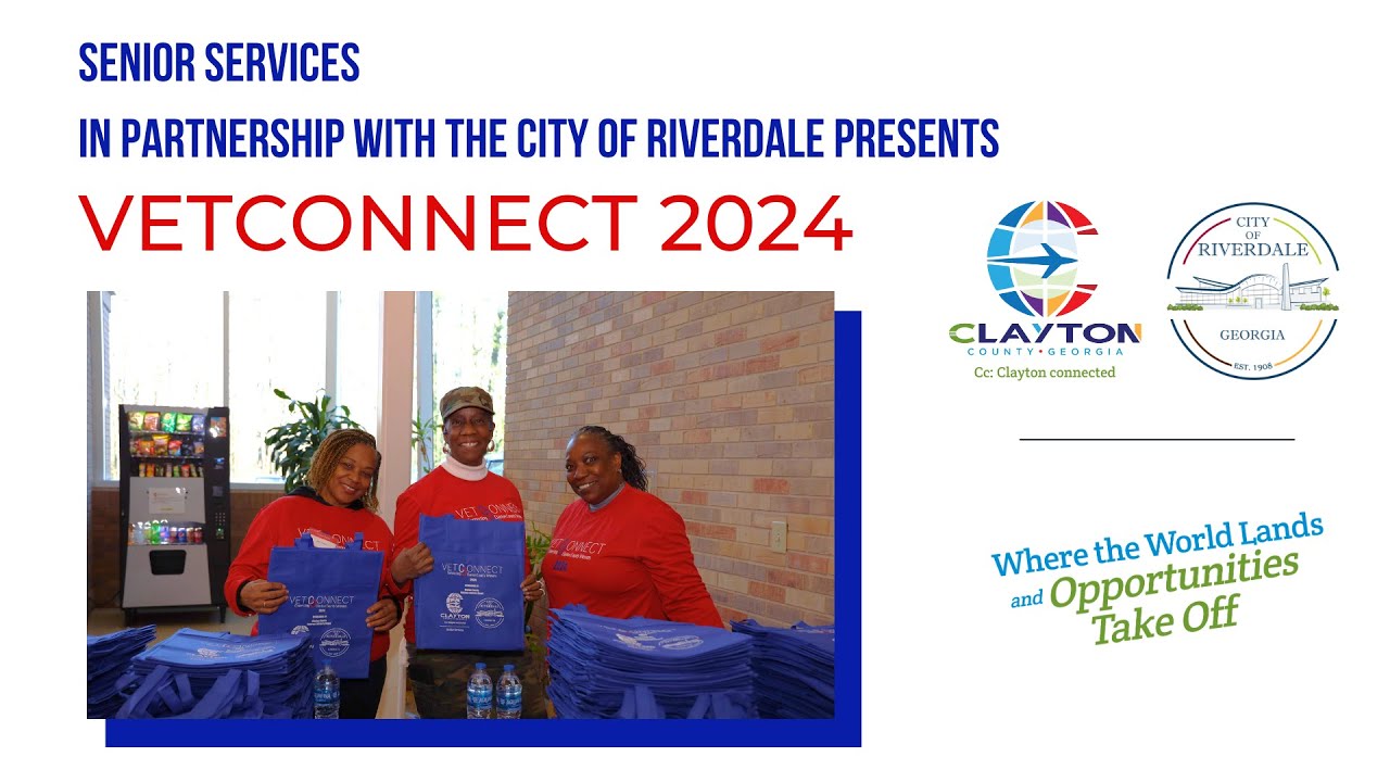 Clayton County: Senior Services In Partnership With The City of Riverdale Presents VetConnect 2024