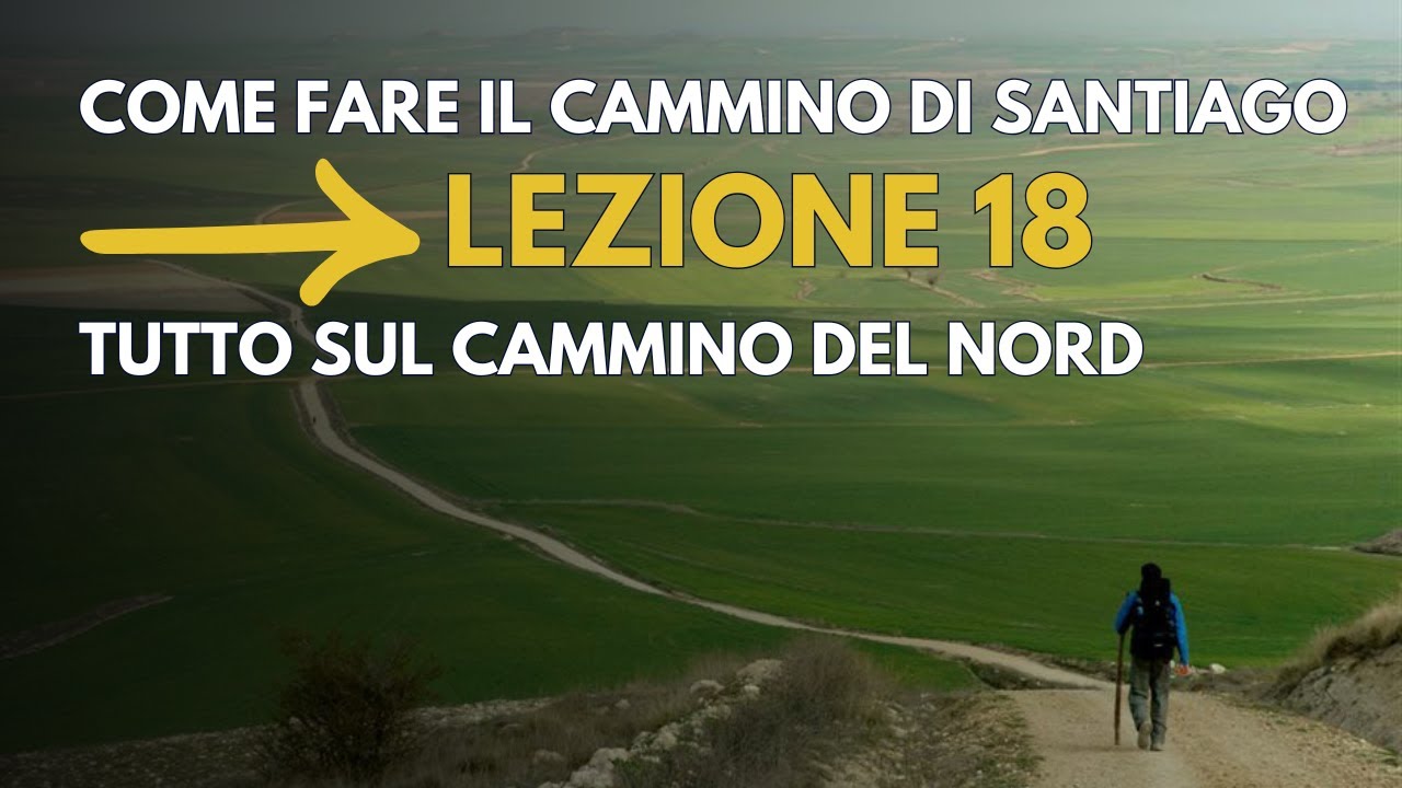 #18 Tutto quello che DEVI sapere sul Cammino di Santiago del Nord