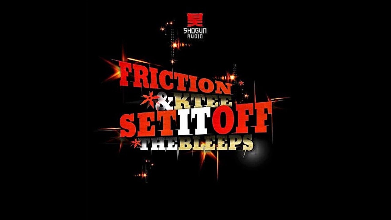 Friction & K-Tee - Set It Off