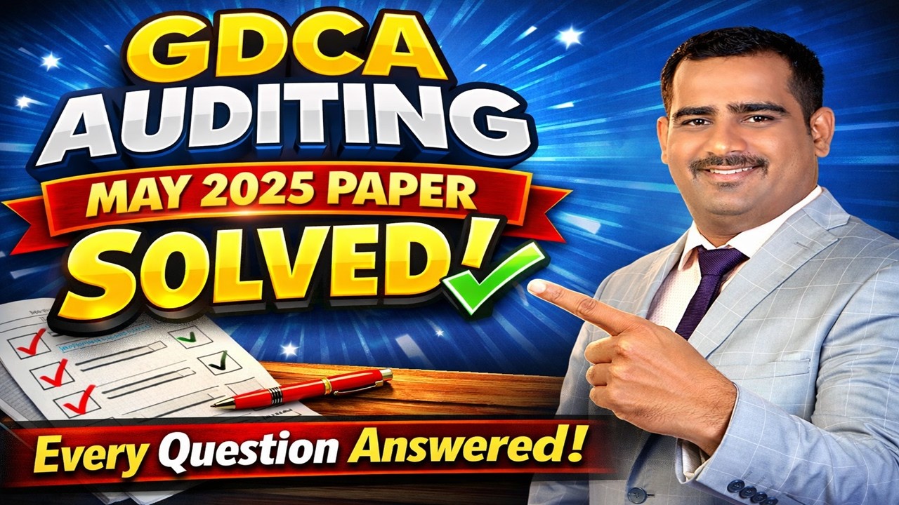 GDCA Auditing May 2025 Paper SOLVED | Every Question Answered! Call US to know more