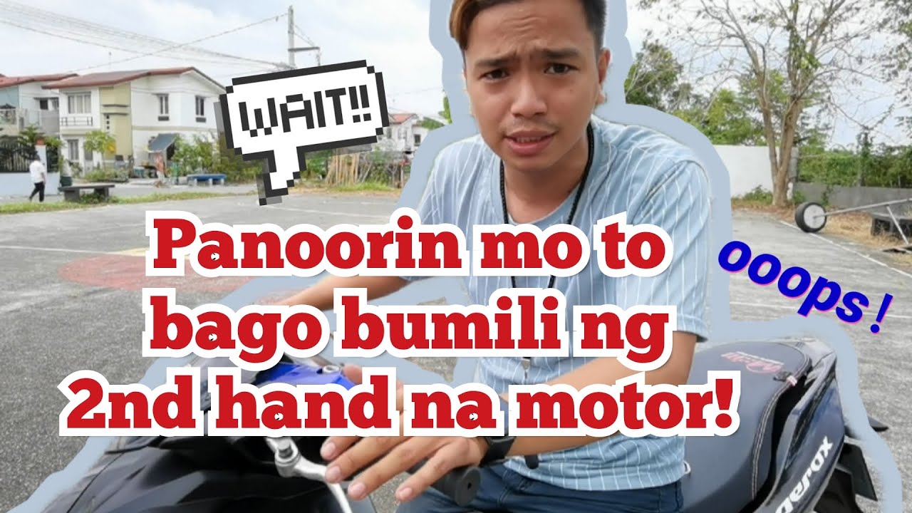 Mga kailangan malaman bago bumili ng 2nd hand na motor
