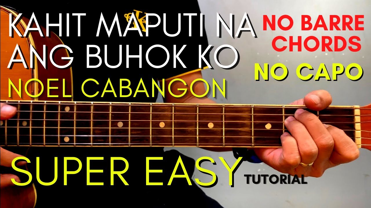 Noel Cabangon - Kahit Maputi Na Ang Buhok Ko CHORDS (EASY GUITAR TUTORIAL) for BEGINNERS