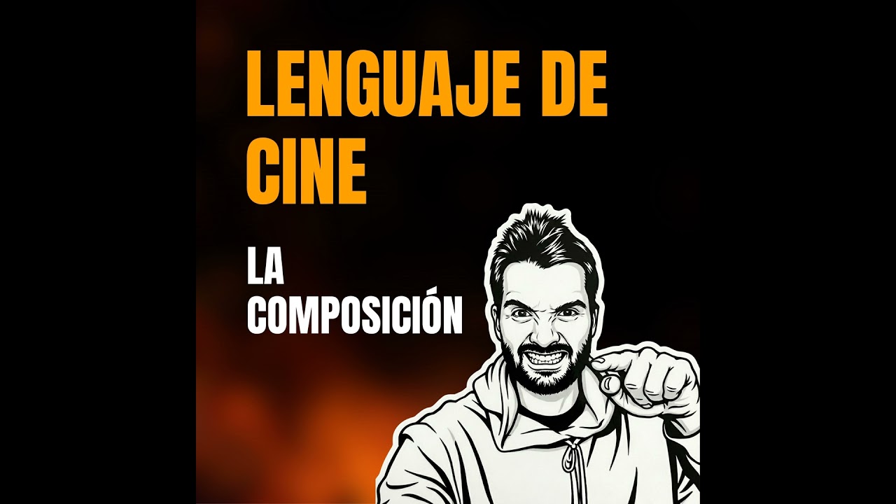 Lenguaje Cinematográfico: La Composición.
