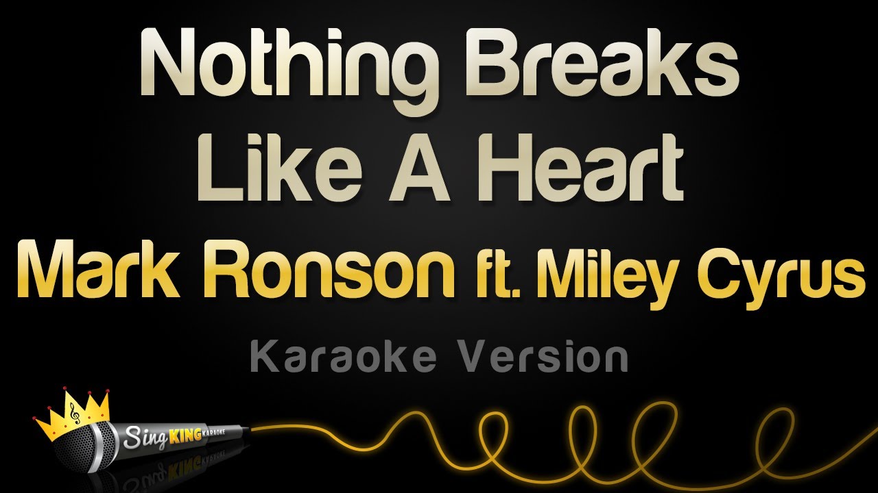 Mark Ronson ft . Miley Cyrus - Nothing Breaks Like A Heart (Karaoke Version)