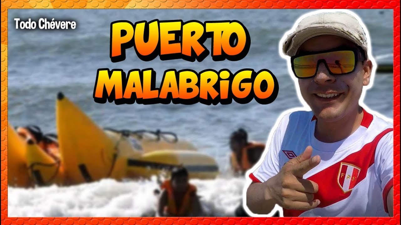 ✅PUERTO MALABRIGO! Hermosa playa! Todo Ch&eacute;vere