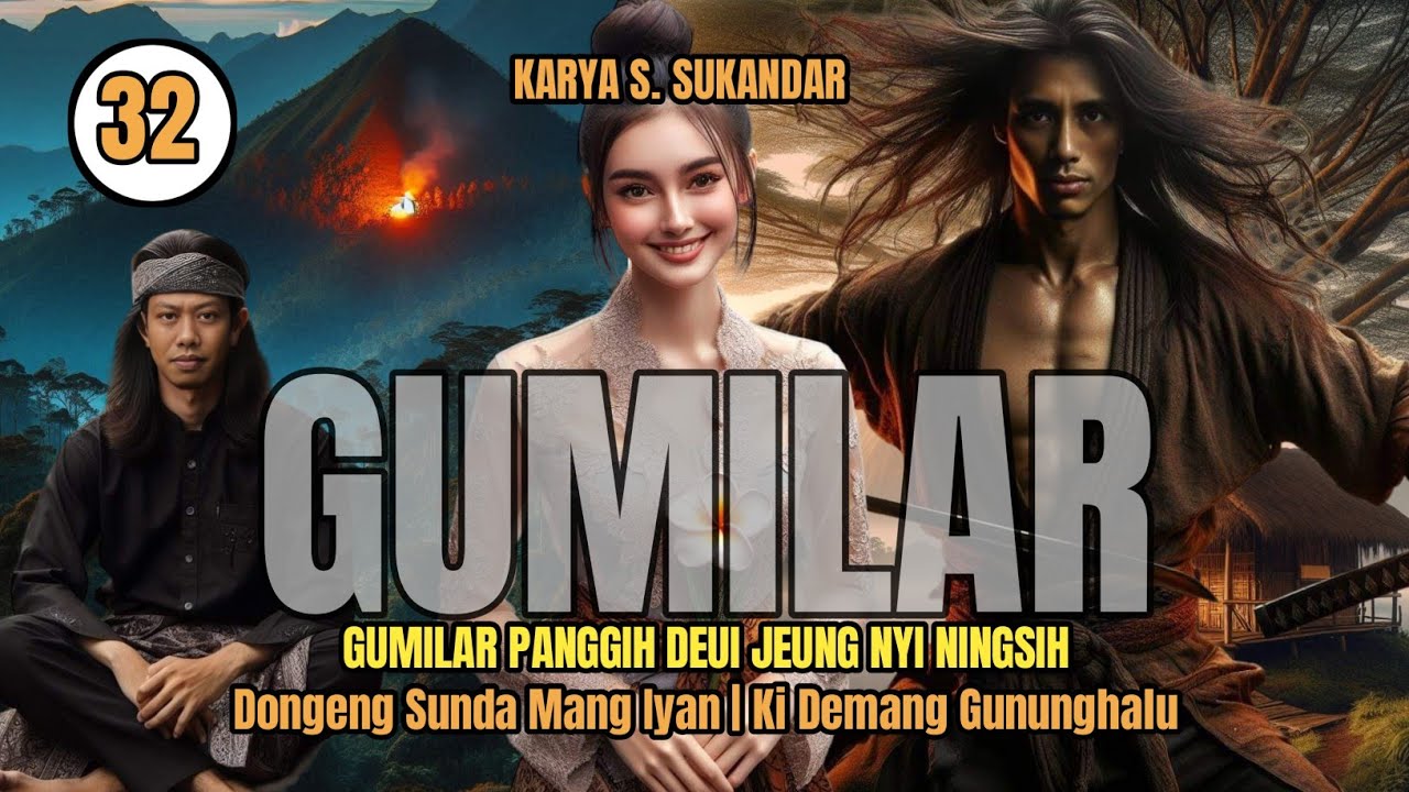 GUMILAR 32 | GUMILAR PANGGIH DEUI JEUNG NYI NINGSIH
