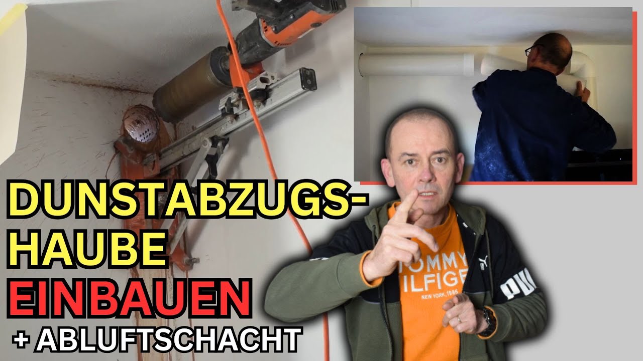 Dunstabzugshaube einbauen montieren - Abluftschacht Kernbohrung bohren