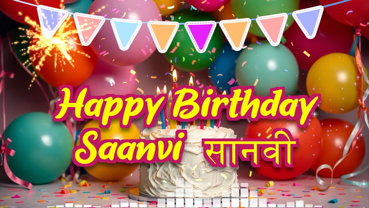 Happy Birthday Saanvi 🎉 Saanvi Birthday Song - Happy Birthday Songs With Name