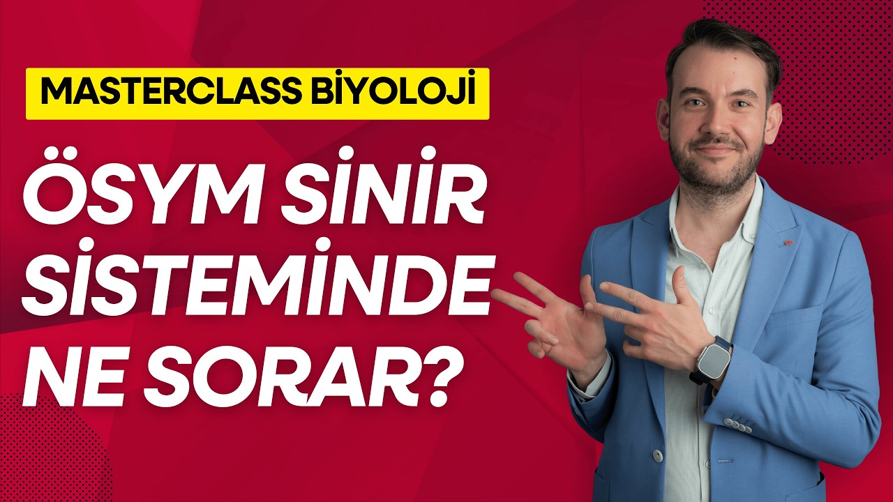 ÖSYM Sinir Sisteminde Ne Sorar? | MasterClass Biyoloji