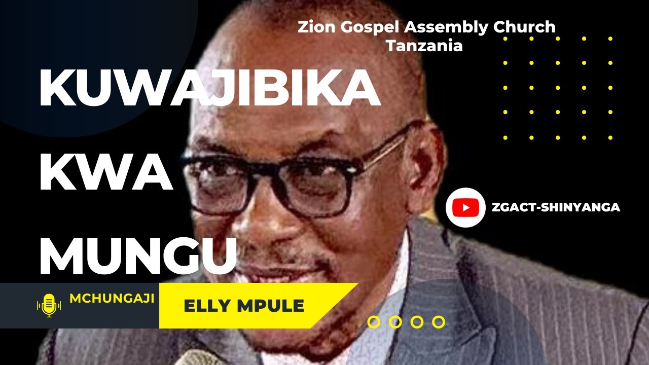 MCH. ELLY MPULE | KUWAJIBIKA KWA MUNGU.