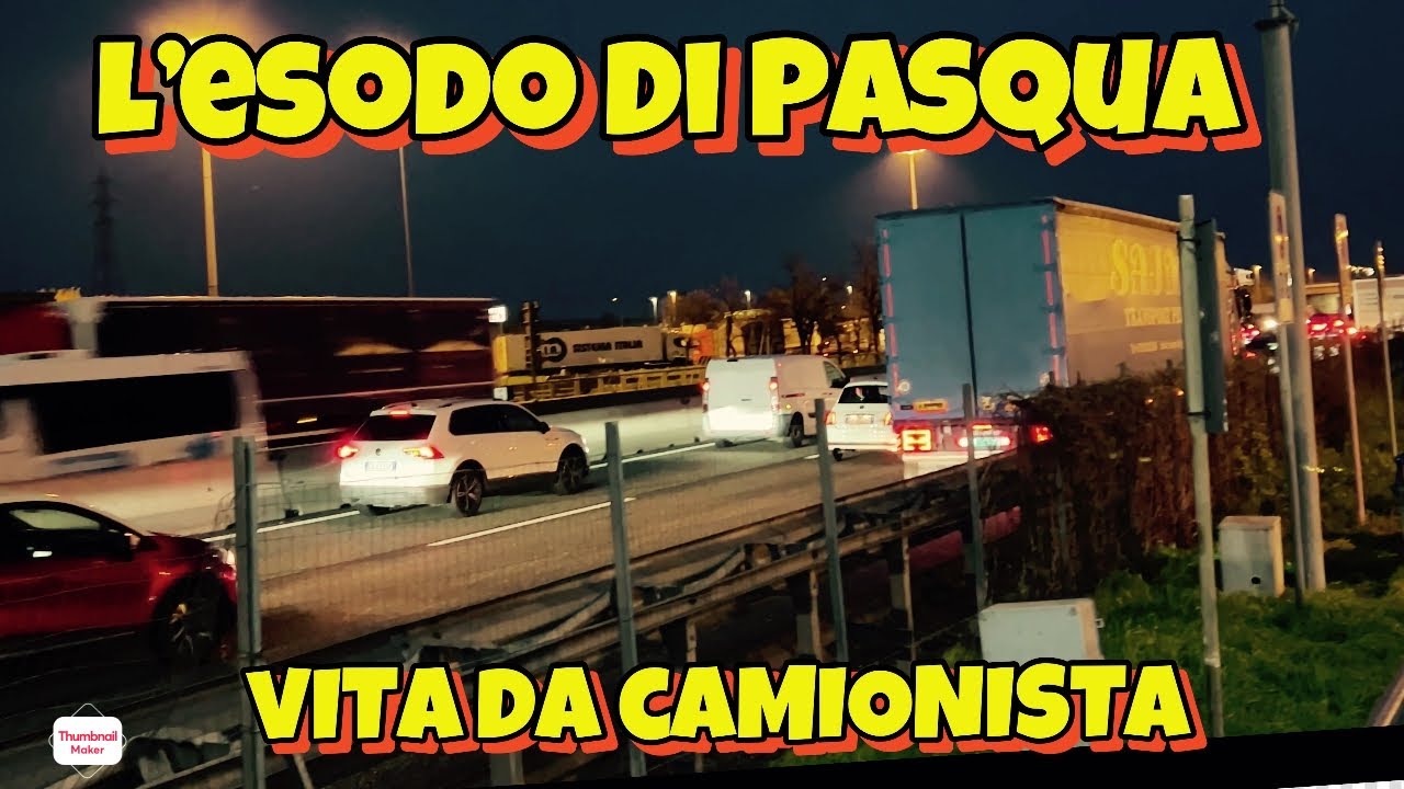 VITA DA CAMIONISTA - L'esodo di Pasqua - VLOG - 27-03-2024