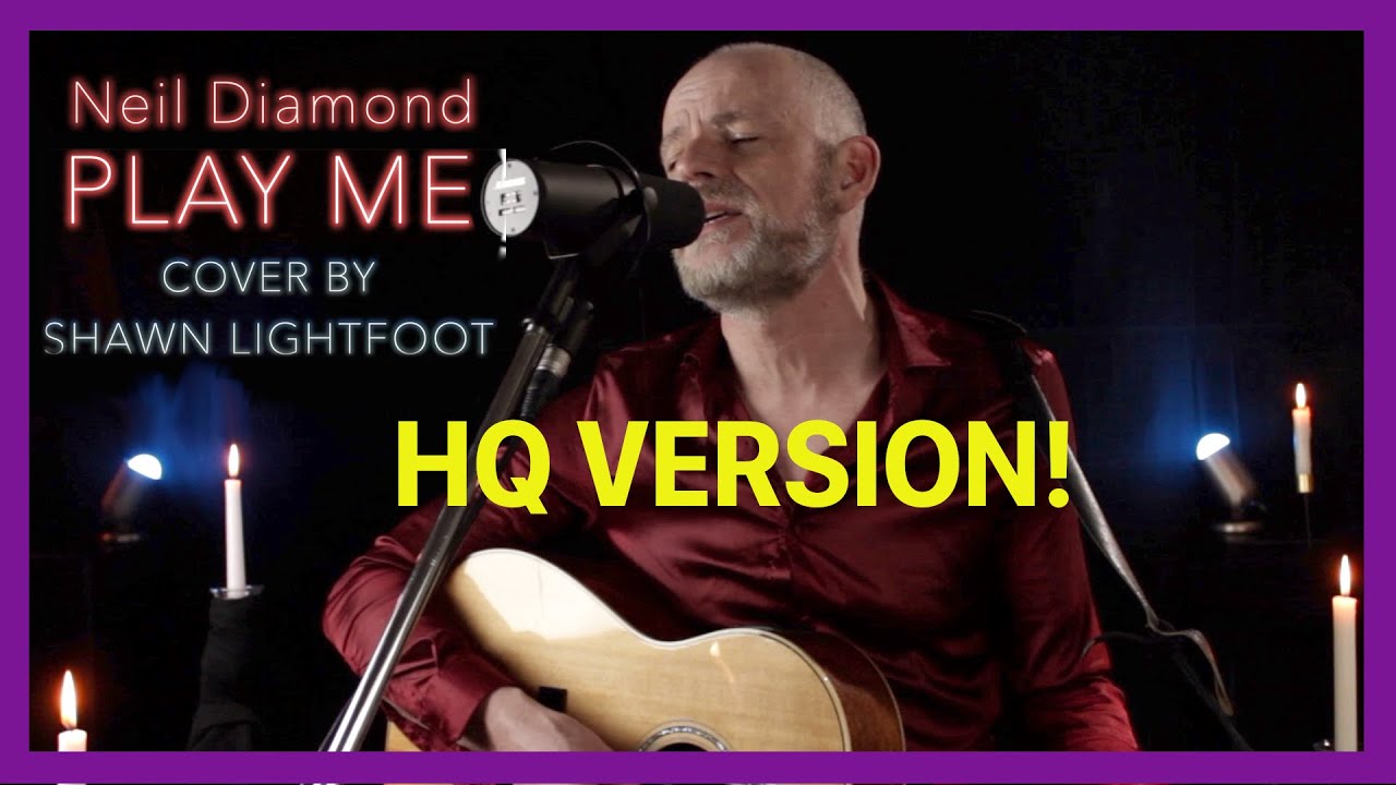 Play Me Neil Diamond Cover