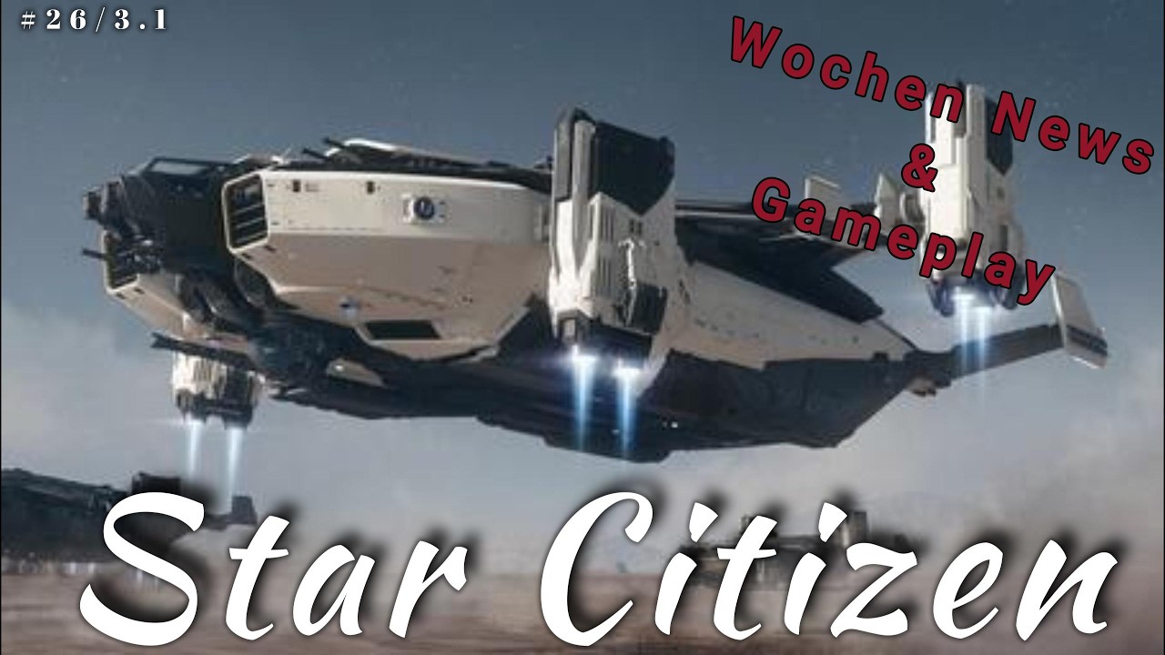 [Star⭐Citizen  #26/3.1] Wochen News & Gameolay (deutsch) / Games / Unterwegs mit Jan