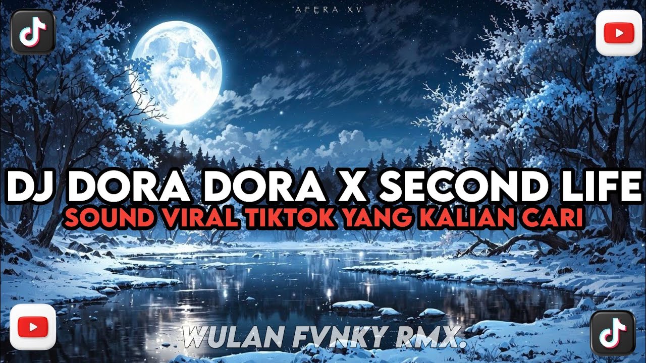 DJ DORA DORA X SECOND LIFE X NGGA DULU STYLE KONDANG CANDU VIRAL TIKTOK YANG KALIAN CARI