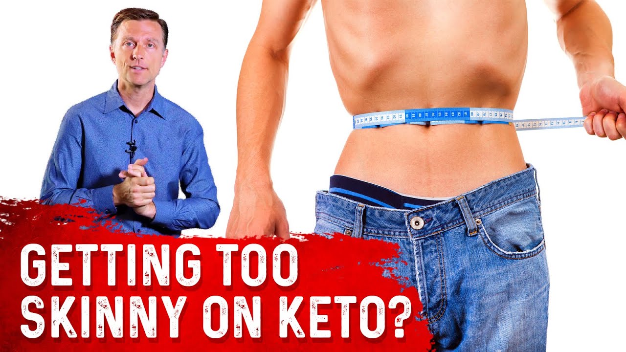 Are You Getting Too Skinny on Keto? &ndash; Dr. Berg