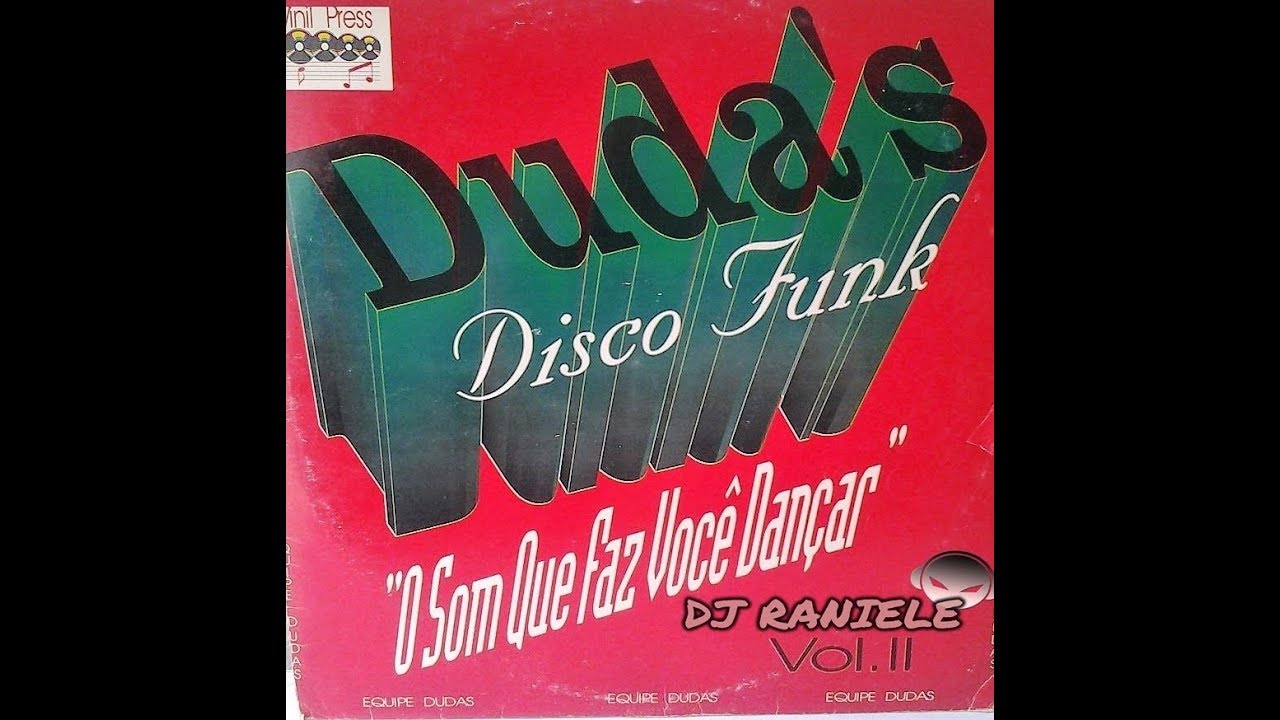 MIX LP Equipe Duda's Disco Funk Vol 02 - O Som Que Faz Voçê Dançar 1994 By RANIELE DJ