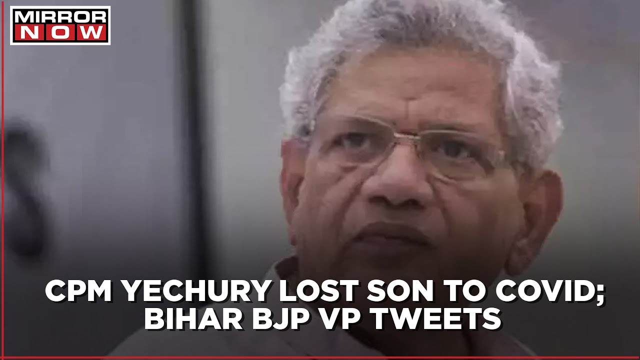 Sitharam Yechury loses son to COVID; Bihar BJP Vice President mocks