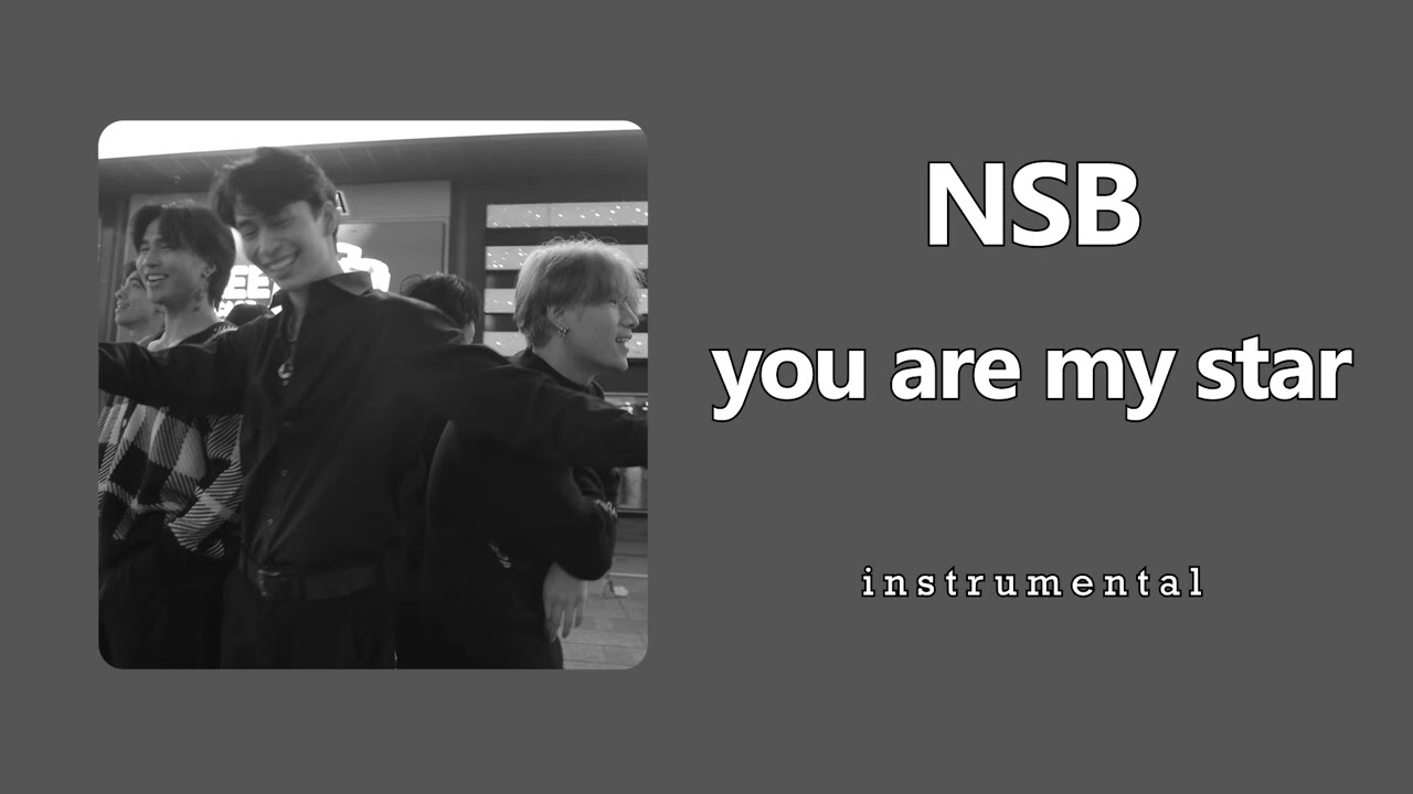 [REQUESTED] NSB - you are my star - Clean instrumental, MR, inst