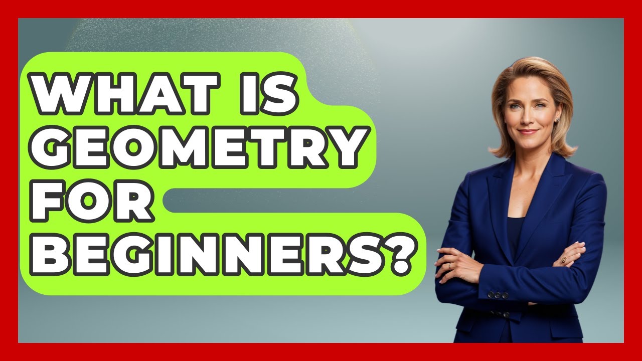 What Is Geometry for Beginners? - All About Geometry