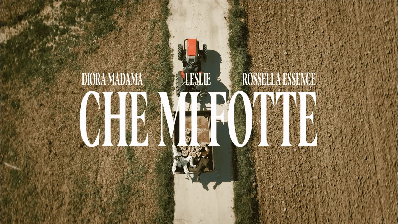 Diora Madama, Leslie, Rossella Essence - Che mi fotte