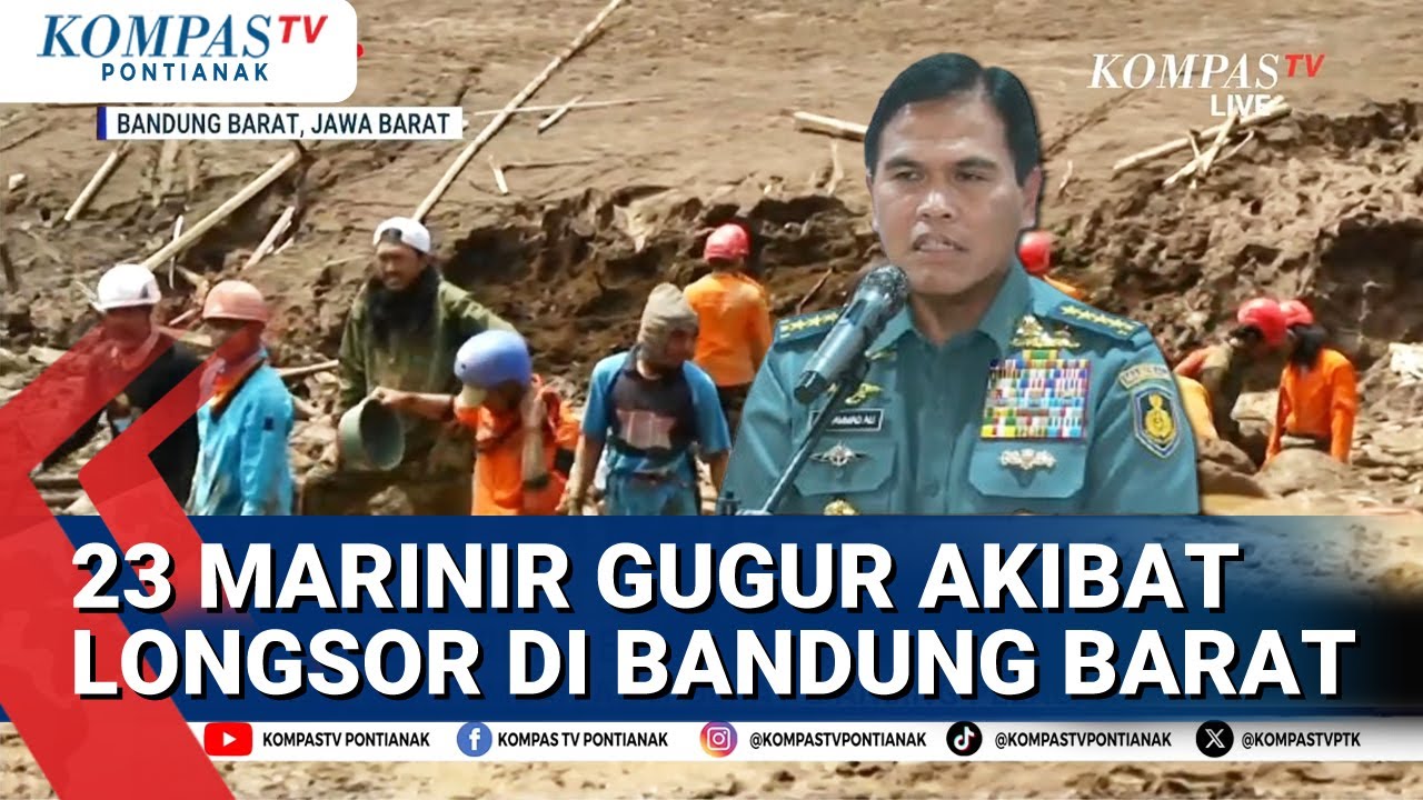 Breaking News-Kepala Staf Angkatan Laut Sampaikan 23 Marinir Gugur Akibat Longsor di Bandung Barat