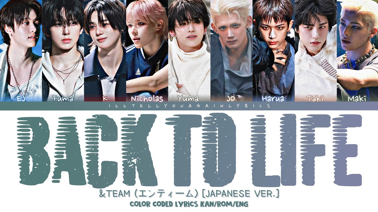 &TEAM [エンティム] “Back to Life (Japanese Ver.)”Lyrics [Color Coded Han_Rom_Eng]