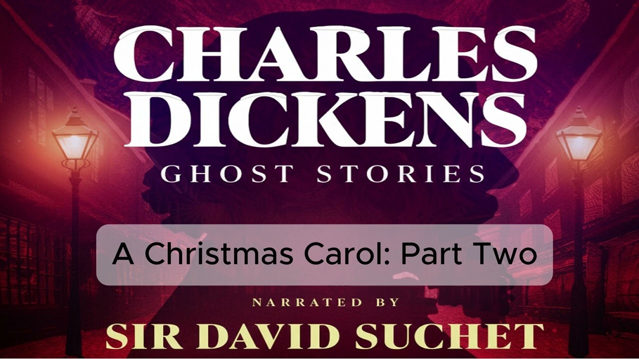 A Christmas Carol: Part Two | Charles Dickens Ghost Stories