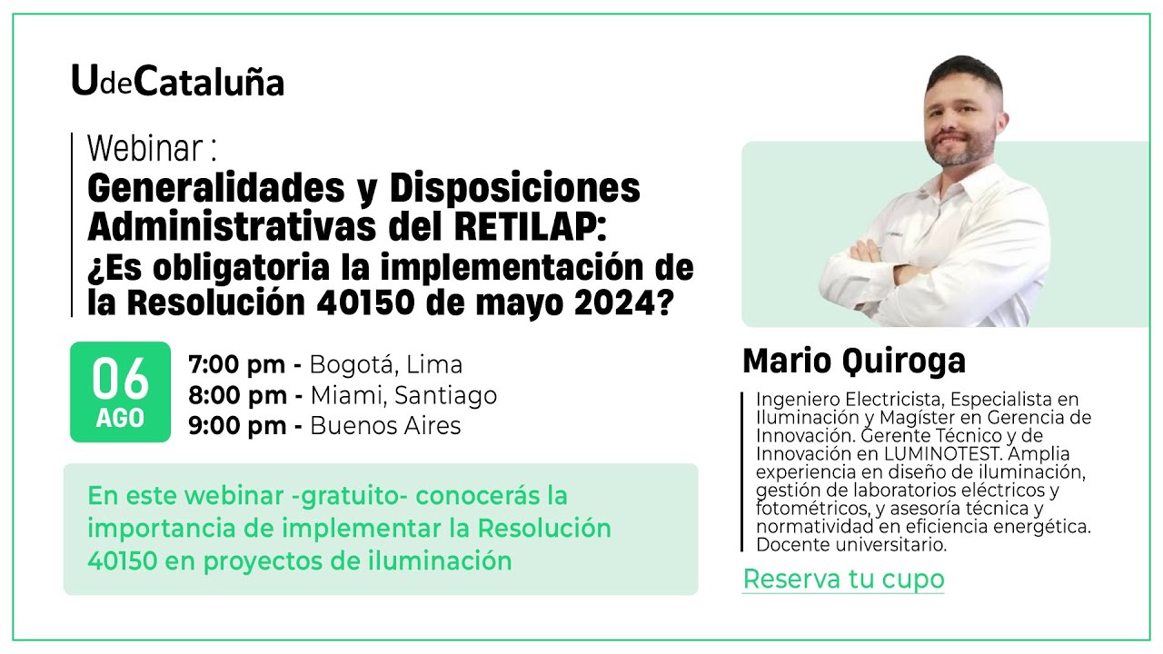 Webinar - Generalidades y Disposiciones Administrativas del RETILAP Resoluci&oacute;n 40150 - UdeCatalu&ntilde;a
