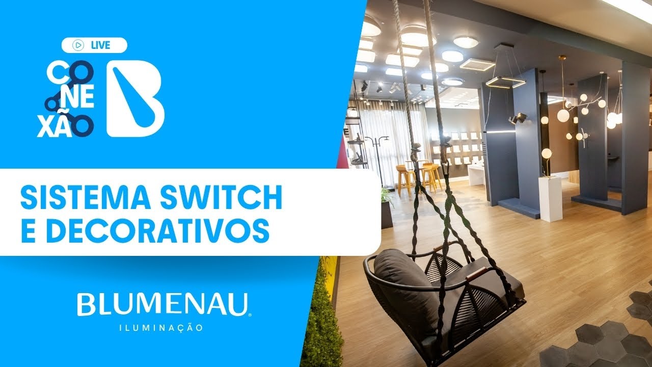 Live Conexão Blumenau - Sobre Sistema Switch e Decorativos